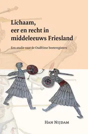 Omslag van Lichaam, eer en recht in middeleeuws Friesland