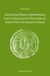 Omslag van Soevereine raad te Roermond, Justiz-Collegium te Geldern en Staats Hof van Gelre te Venlo