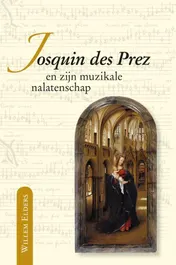 Omslag van Josquin des Prez en zijn muzikale nalatenschap