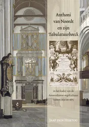 Omslag van Anthoni van Noordt en zijn tabulatuurboeck