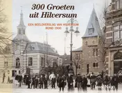 Omslag van 300 Groeten uit Hilversum