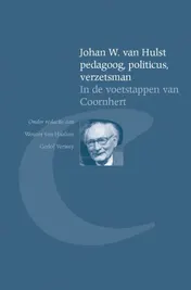 Omslag van Johan W. van Hulst pedagoog, politicus, verzetsman