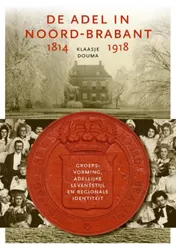 Omslag van De adel in NoordBrabant, 1814-1918