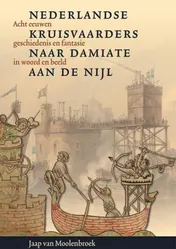 Omslag van Nederlandse kruisvaarders naar Damiate aan de Nijl