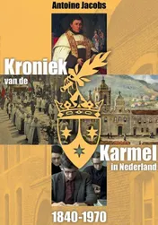 Omslag van Kroniek van de Karmel in Nederland 1840-1970