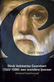 Omslag van Dirck Volckertsz Coornhert (1522-1590): een wondere ijveraar