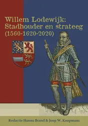 Omslag van Willem Lodewijk: stadhouder en strateeg (1560-1620-2020)