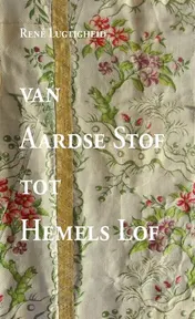 Omslag van Van aardse stof tot hemels lof
