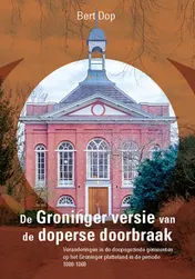 Omslag van De Groninger versie van de doperse doorbraak