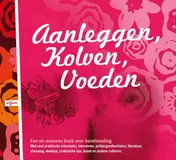Omslag van Aanleggen, Kolven, Voeden