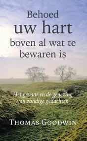 Omslag van Behoed uw hart boven al wat te bewaren is
