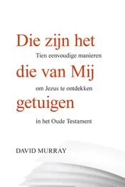 Omslag van Die zijn het die van Mij getuigen