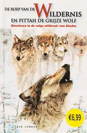 Omslag van De roep van de wildernis en Pittah de grijze wolf