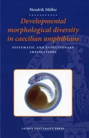 Omslag van Developmental morphological diversity in Caecilian Amphibians: Systematic and Evolutionary Implications