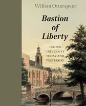 Omslag van The Bastion of Freedom: Leiden University in the present and past