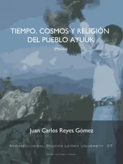 Omslag van Tiempo, Cosmos Y Religión Del Pueblo Ayuuk (Mexico)