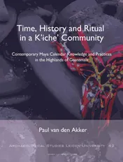 Omslag van Time, History and Ritual in a K’iche’ Community
