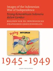 Omslag van Images of the Indonesian War of Independence, 1945-1949/Perang Kemerdekaan Indonesia dalam Gambar/Beelden van de Indonesische onafhankelijkheidsoorlog