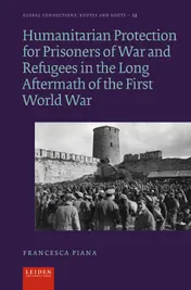 Omslag van Humanitarian Protection for Prisoners of War and Refugees in the Long Aftermath of the First World War