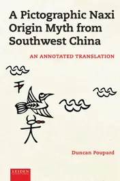 Omslag van A Pictographic Naxi Origin Myth from Southwest China