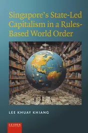 Omslag van Singapore’s State-Led Capitalism in a Rules-Based World Order