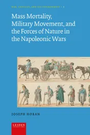Omslag van Mass Mortality, Military Movement, and the Forces of Nature in the Napoleonic Wars