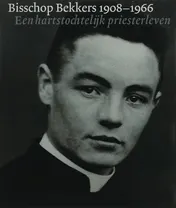 Omslag van Bisschop Bekkers 1908-1966
