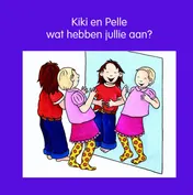 Omslag van Kiki en Pelle wat hebben jullie aan?