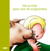 Omslag van Kiki en Pelle gaan naar de zorgboerderij