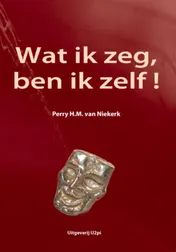 Omslag van Wat ik zeg, ben ik zelf!