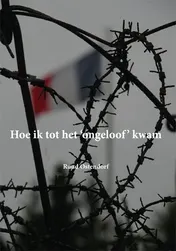 Omslag van Hoe ik tot het ongeloof kwam