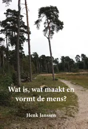 Omslag van Wat is, wat maakt en vormt de mens?