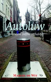 Omslag van Autoluw en andere Delftse verhalen