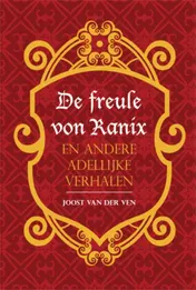 Omslag van De freule von Ranix en andere adellijke verhalen