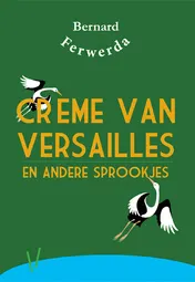 Omslag van Crème van Versailles en andere sprookjes