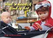 Omslag van Wat 'n heerlijk kind is dat