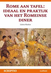 Omslag van Rome aan tafel ideaal en praktijk van het romeinse diner