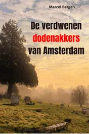 Omslag van De verdwenen dodenakkers van Amsterdam