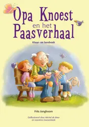 Omslag van Opa Knoest en het paasverhaal