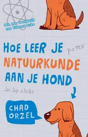 Omslag van Hoe leer je natuurkunde aan je hond
