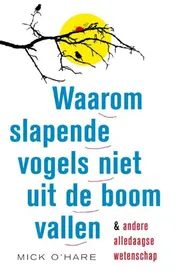 Omslag van Waarom slapende vogels niet uit de boom vallen