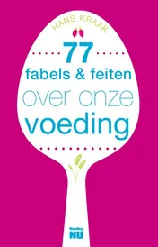 Omslag van 77 Fabels en feiten over onze voeding