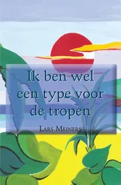 Omslag van Ik ben wel een type voor de tropen