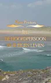 Omslag van Jij, de hoofdpersoon in je eigen leven