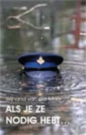 Omslag van Als je ze nodig hebt