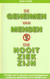 Omslag van De geheimen van mensen die nooit ziek zijn