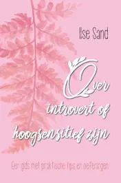 Omslag van Over introvert of hoogsensitief zijn