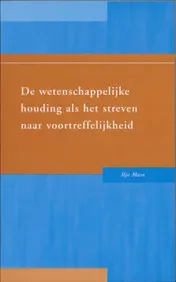 Omslag van De wetenschappelijke houding als het streven naar voortreffelijkheid