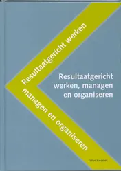 Omslag van Resultaatgericht werken, managen en organiseren