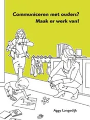 Omslag van Communiceren met ouders? Maak er werk van!